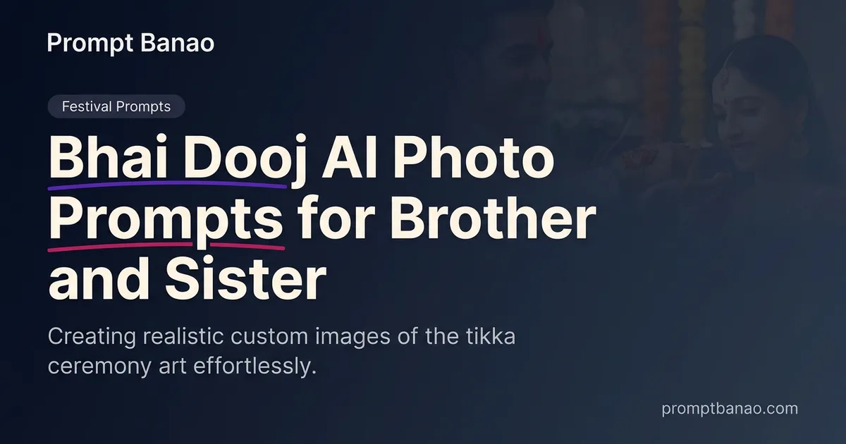 Bhai Dooj AI Photo Prompts for Brother and Sister