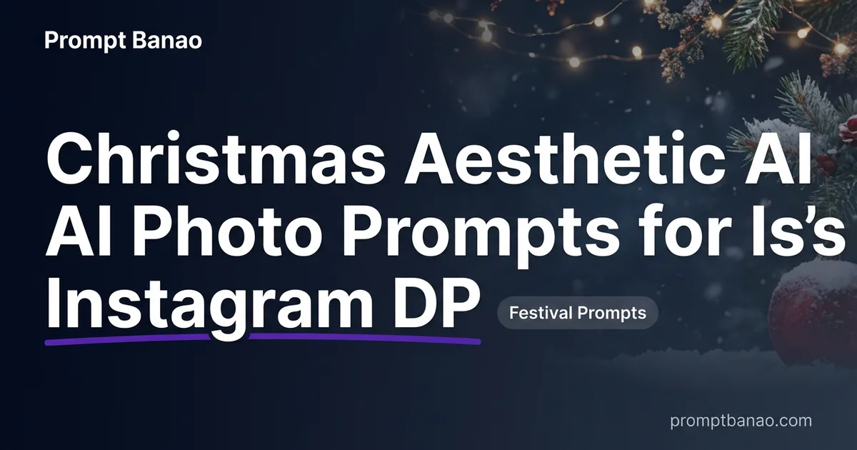 Christmas Aesthetic AI Photo Prompts for Girls Instagram DP