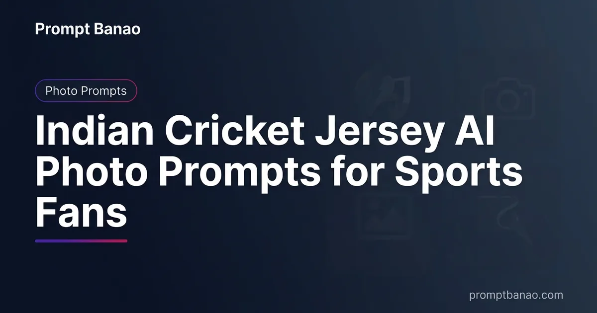 Indian Cricket Jersey AI Photo Prompts for Sports Fans