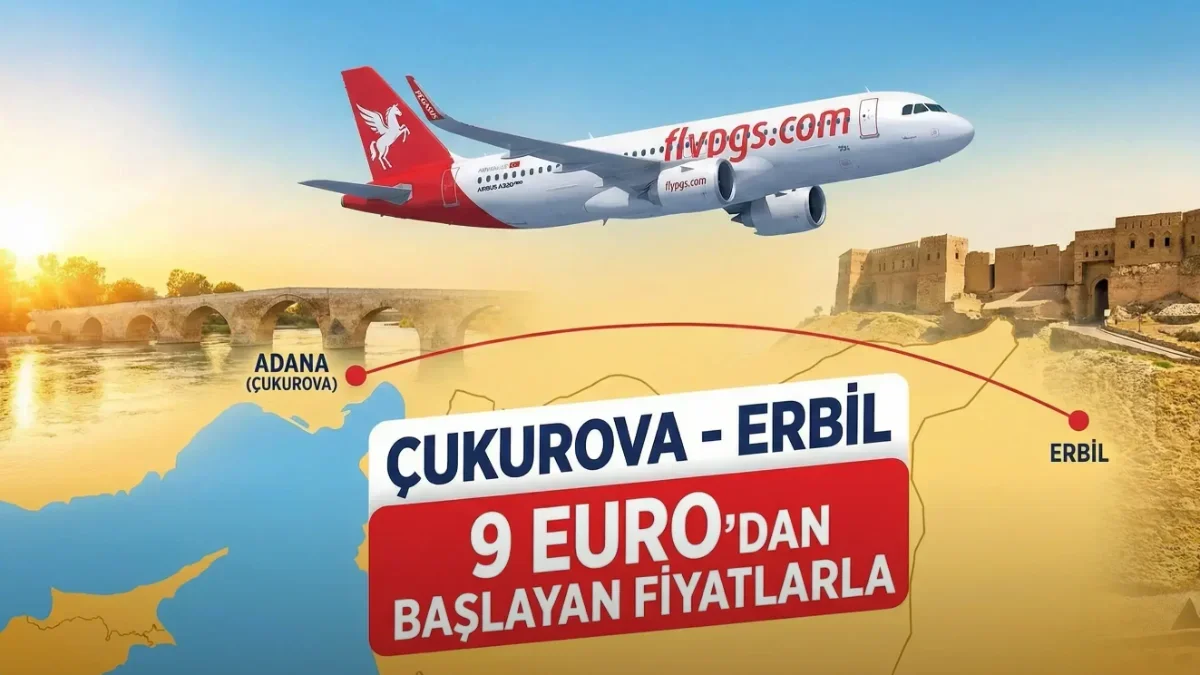 Pegasus'tan Çukurova-Erbil Hattı: Fırsat Fiyatlarıyla Seyahat Başlıyor