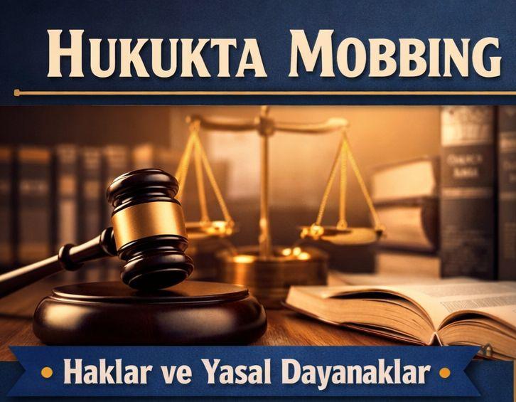 Hukukta Mobbing ve İşçinin Hak Arama Özgürlüğü