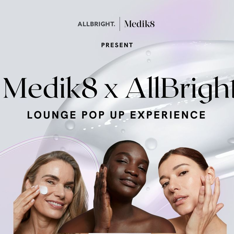 Attend Medik8 at AllBright: Lounge Pop-Up Experience 