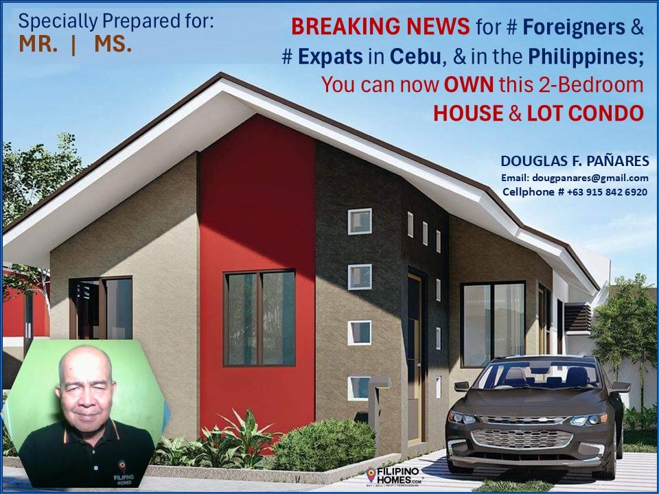 Breaking News; Foreigners Can Now Own a House and Lot Condo only at Minglanilla, Cebu in Philippines, 