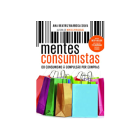 Mentes consumistas: Do consumismo à compulsão por compras
