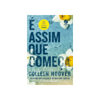 É assim que começa (Vol. 2 É assim que acaba)