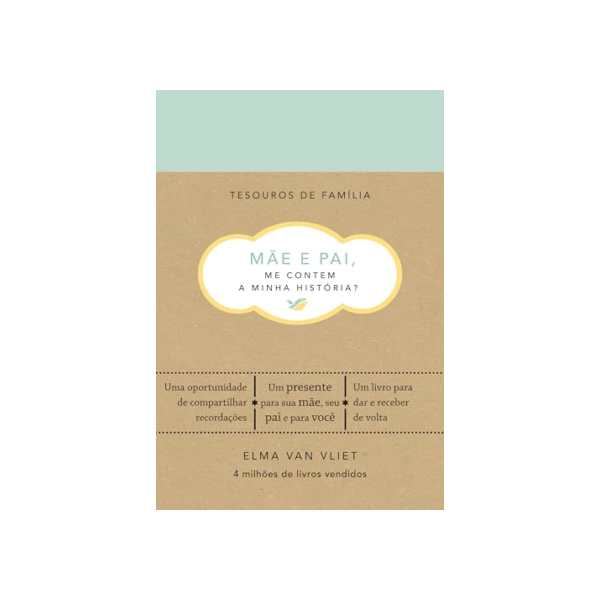 Mãe e pai, me contem a minha história? (Tesouros de família): Um livro para dar e receber de volta