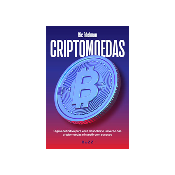 Criptomoedas: O guia definitivo para você descobrir o universo das criptomoedas e investir com sucesso