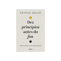 Dez princípios antes do fim: Enunciado para uma vida possível