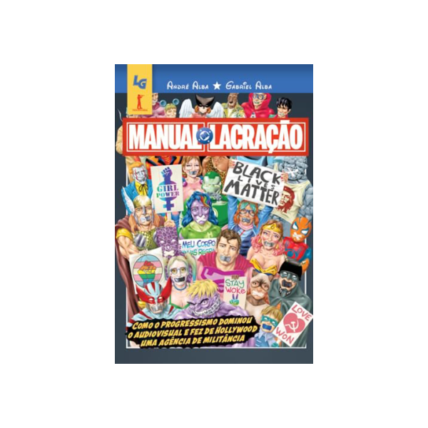 Manual da lacração: Como o progressismo dominou o audiovisual e fez de Hollywood uma agência de militância