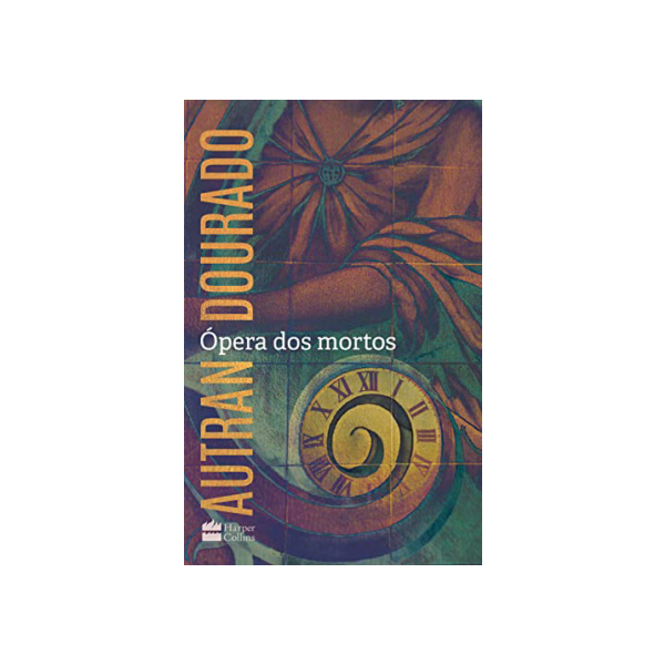 Ópera dos mortos: um romance