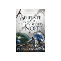 A serpente e as asas feitas de noite: Livro 1 da duologia Nascidos da Noite