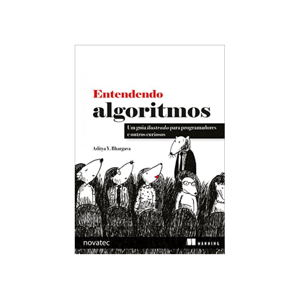 Entendendo Algoritmos: Um Guia Ilustrado Para Programadores e Outros Curiosos