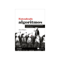 Entendendo Algoritmos: Um Guia Ilustrado Para Programadores e Outros Curiosos