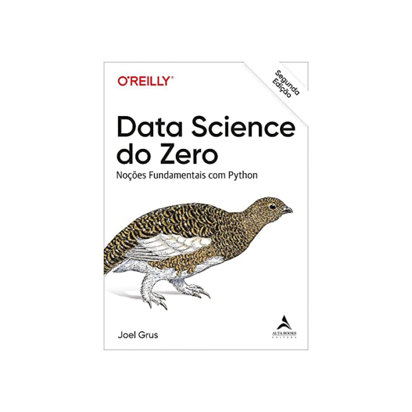 Data Science do Zero - 2º Edição: Noções Fundamentais com Python