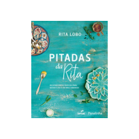 Pitadas da Rita. Receitas e dicas práticas para deixar o dia a dia mais saboroso