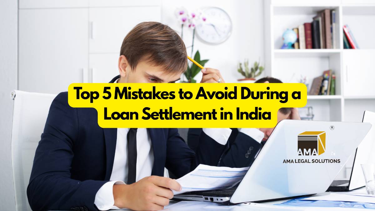 Top 5 Mistakes to Avoid During a Loan Settlement in India