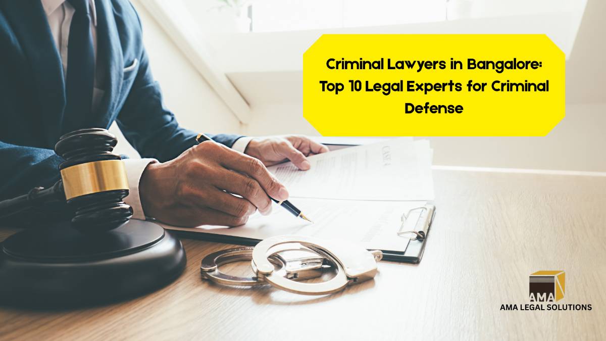 Criminal Lawyers in Bangalore: Top 10 Legal Experts for Criminal Defense - AMA Legal Solutions | Legal Insights India