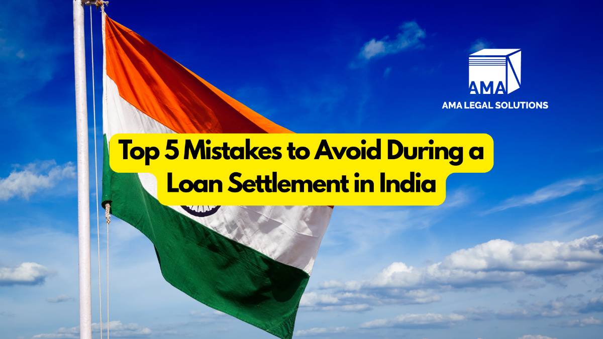 Top 5 Mistakes to Avoid During a Loan Settlement in India