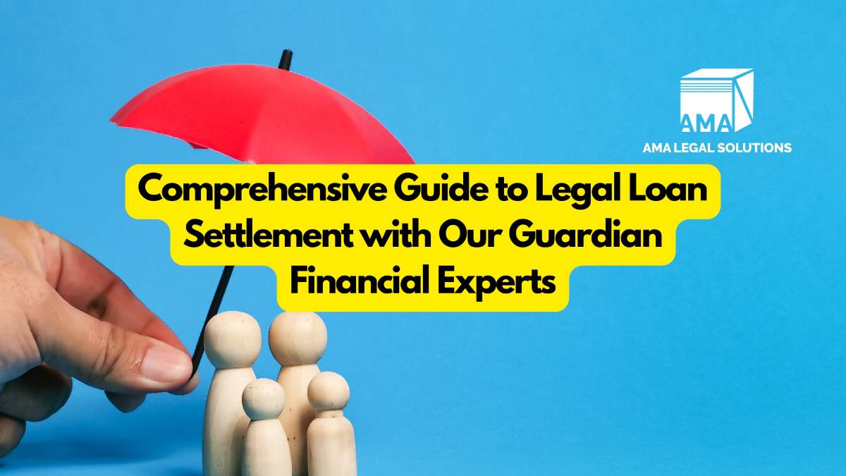 Comprehensive Guide to Legal Loan Settlement with Our Guardian Financial Experts