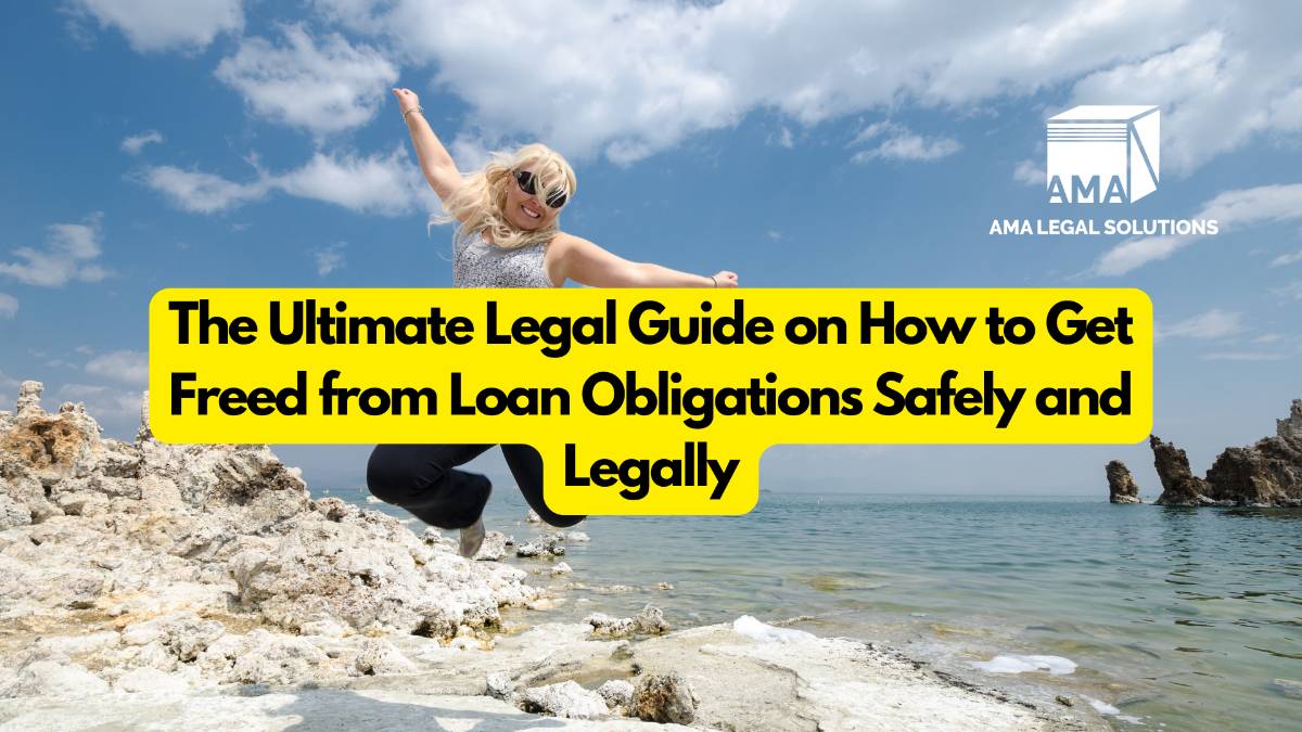 The Ultimate Legal Guide on How to Get Freed from Loan Obligations Safely and Legally