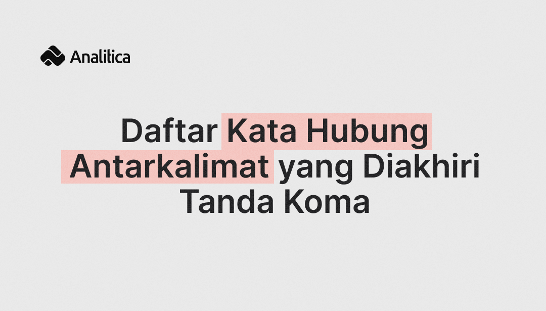 🔥Daftar Kata Hubung Antarkalimat yang Diakhiri Tanda Koma Pos ini melanjutkan materi berjudul…