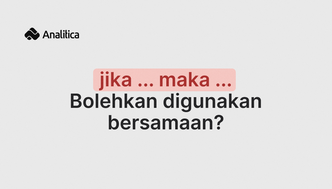 Penulisan Kata “Jika” dan “Maka” Tidak Boleh dalam Satu kalimat? Mari belajar bersama tentang…