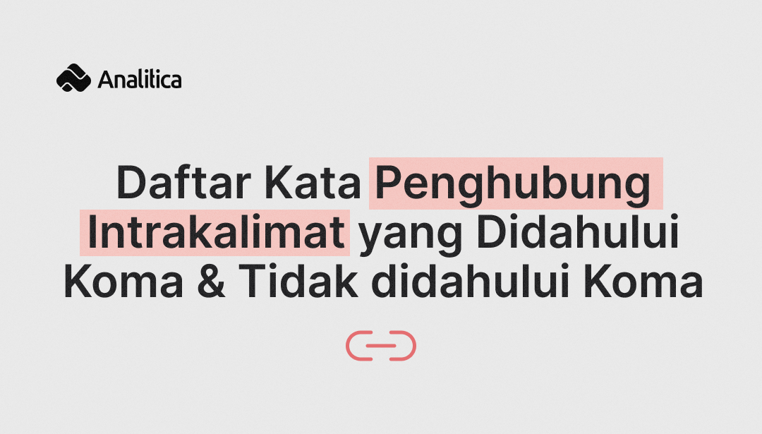 DAFTAR KONJUNGSI INTRA KALIMAT DIDAHULUI KOMA DAN TIDAK DIDAHULUI KOMA Di pos sebelumnya, aku…