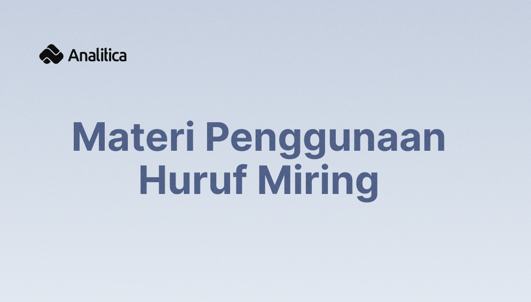 Materi Penggunaan Huruf Miring A. Huruf miring digunakan untuk menuliskan judul buku, judul film,…