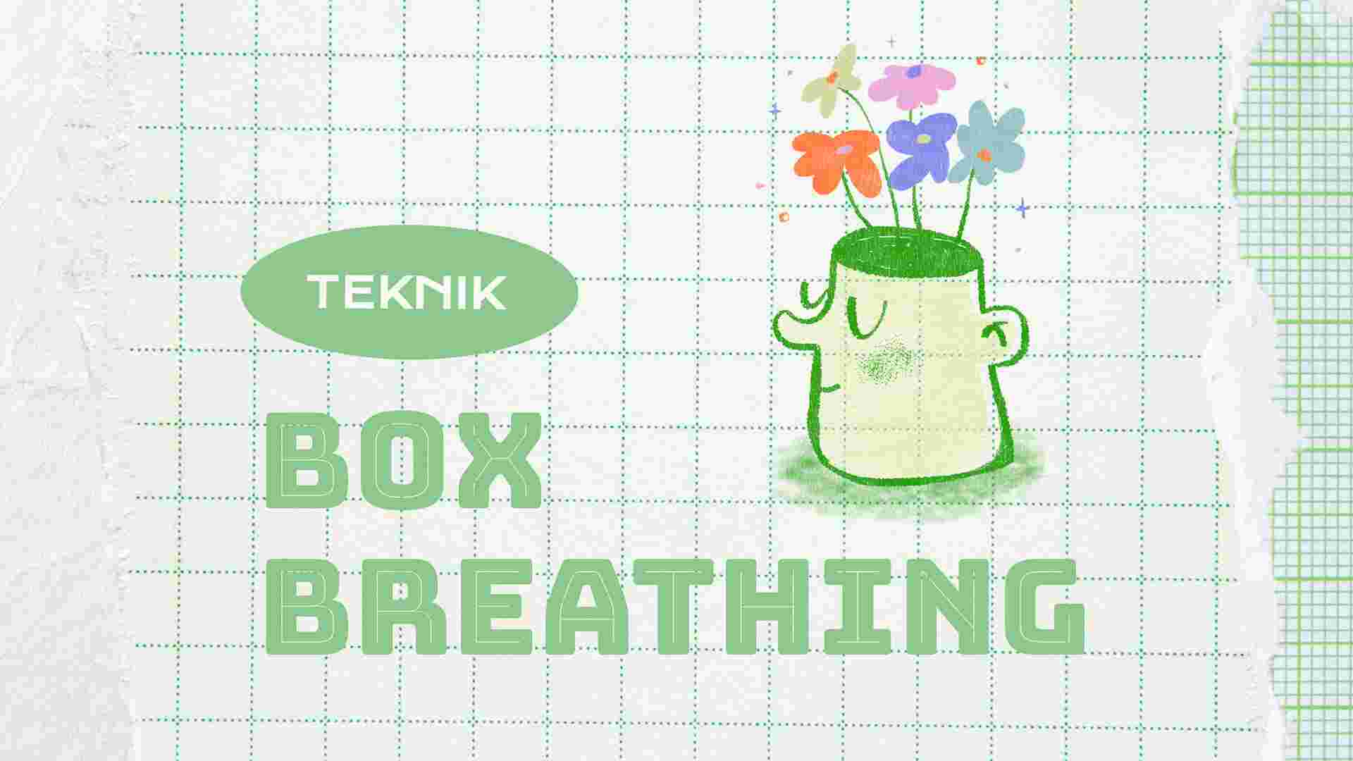 Teknik Box Breathing: Tetap Tenang Pas Lagi Panik SNBT Pernah ngalamin otak nge-hang saat ngerjain…