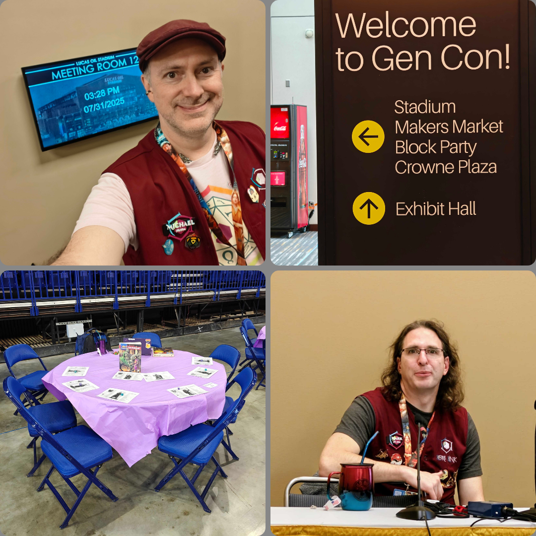 An image in four parts. Going clockwise from top left, there's a selfie of Michael in his Lore Link vest and t-shirt, standing in front of a sign for Lucas Oil Stadium Meeting Room. Next, there's a sign that says Welcome to Gen Con! There's an arrow pointing left that says Stadium, Makers Market, Block Party, Crowne Plaza. There's an arrow pointing up, or ahead, that reads Exhibit Hall. Under that is a picture of Mark sitting at a panelists table, in his lore Link vest, with a big soda mug and microphone in front of him. Finally, there's a round table with blue chairs and a lavender tablecloth, with a copy of Pendragon in the middle, and character sheets in front of the empty chairs.