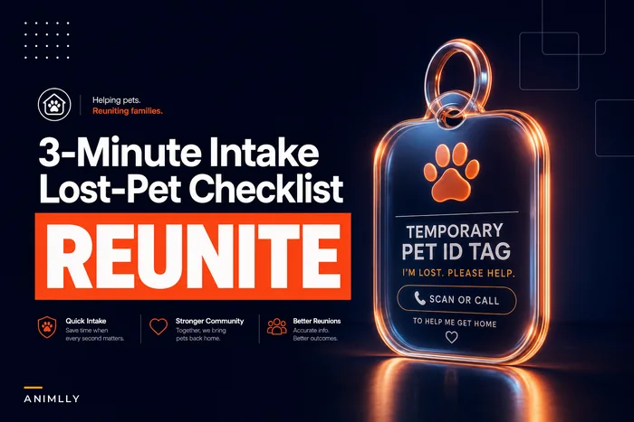 A 3-minute lost-pet intake checklist: temporary ID, photo and finder scripts to reduce front-desk burden