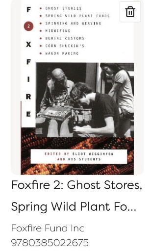 Paperback book titled 'Foxfire 2: Ghost Stories, Spring Wild Plant Foods, Spinning and Weaving, Midwifing, Burial Customs, Corn Shuckin's, Wagon Making' edited by Eliot Wigginton and his students