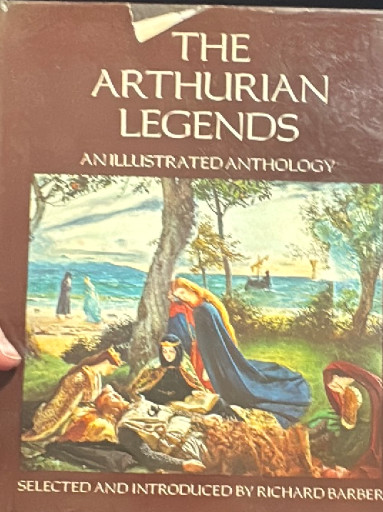Book titled 'The Arthurian Legends: An Illustrated Anthology' selected and introduced by Richard Barber