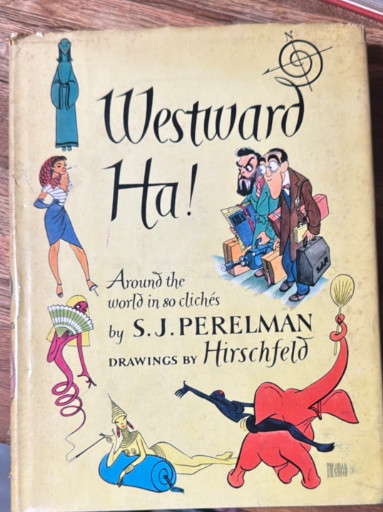 First edition book titled 'Westward Ha! Around the World in 80 Clichés' by S.J. Perelman with illustrations by Al Hirschfeld