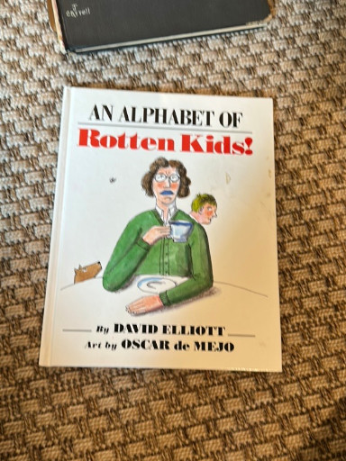Children's book titled 'An Alphabet of Rotten Kids!' by David Elliott, art by Oscar de Mejo