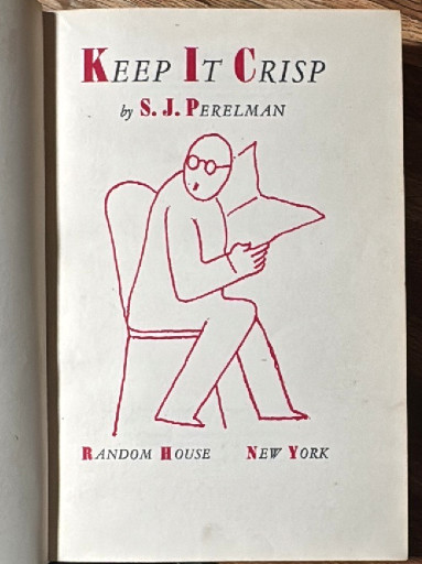 First printing hardcover book titled 'Keep It Crisp' by S. J. Perelman
