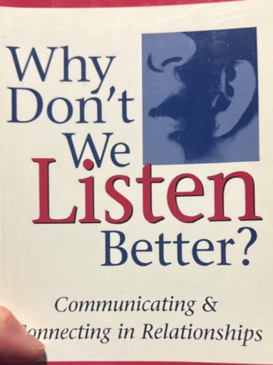 Book titled 'Why Don't We Listen Better? Communicating & Connecting in Relationships' by Jim Petersen