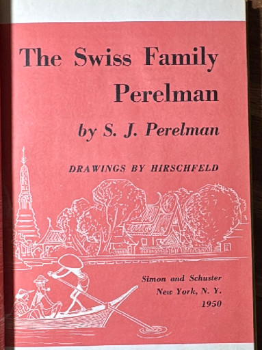 First edition book titled 'The Swiss Family Perelman' by S. J. Perelman, published by Simon and Schuster in 1950