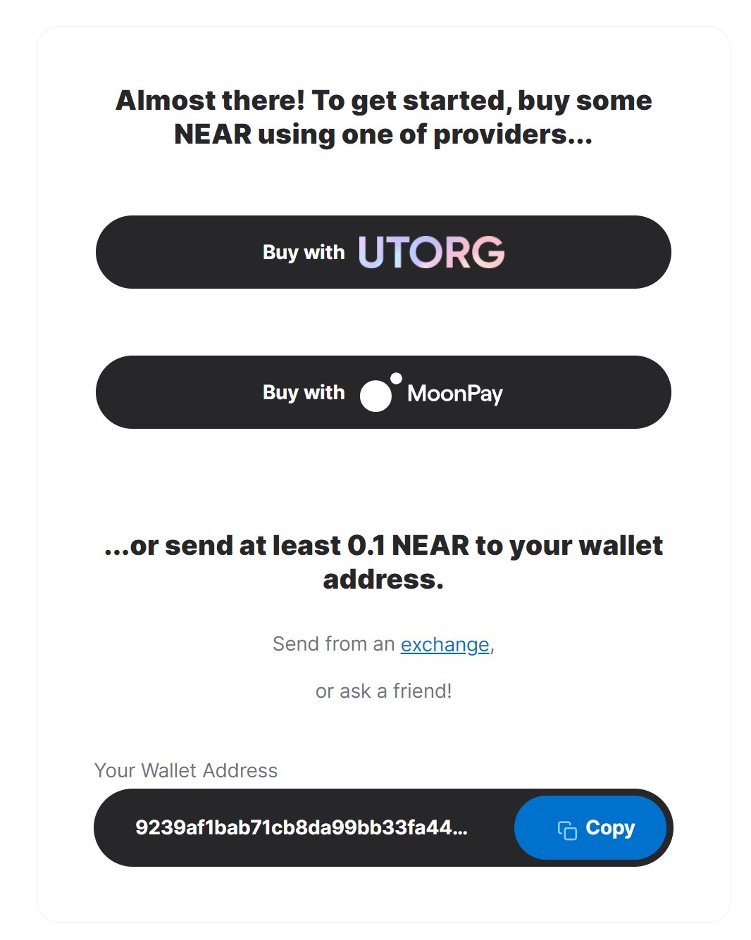 Mainnet Funding Account Page. You can fund your account through several ways, this page lets you fund it with a card using UTORG or MoonPay services, or you can send 0.1 NEAR to your wallet address listed.