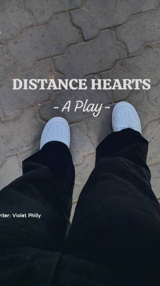 "Distance hearts"- A Play