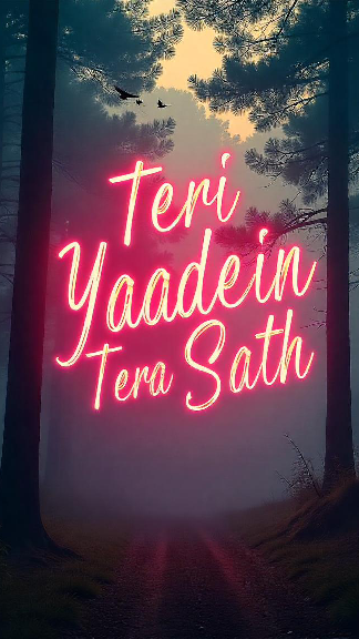 "Teri yaadein, Tera sath"