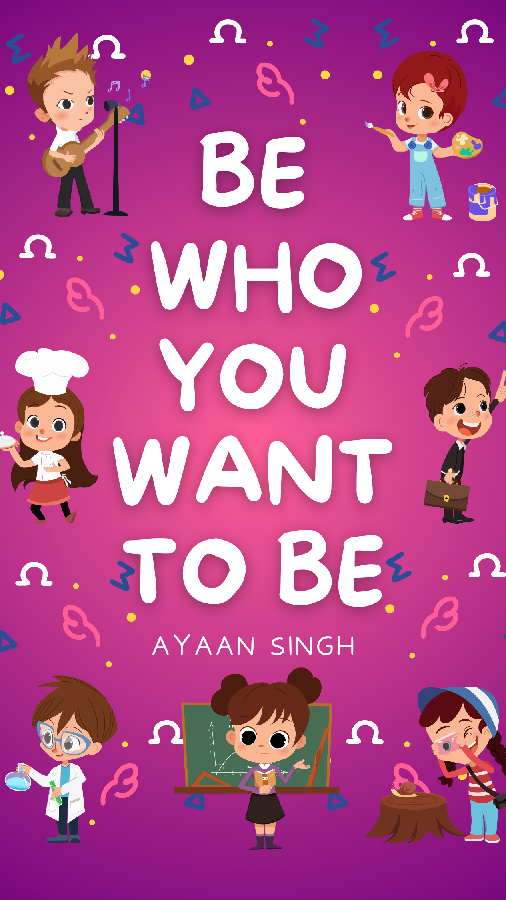 Be Who You Want To Be