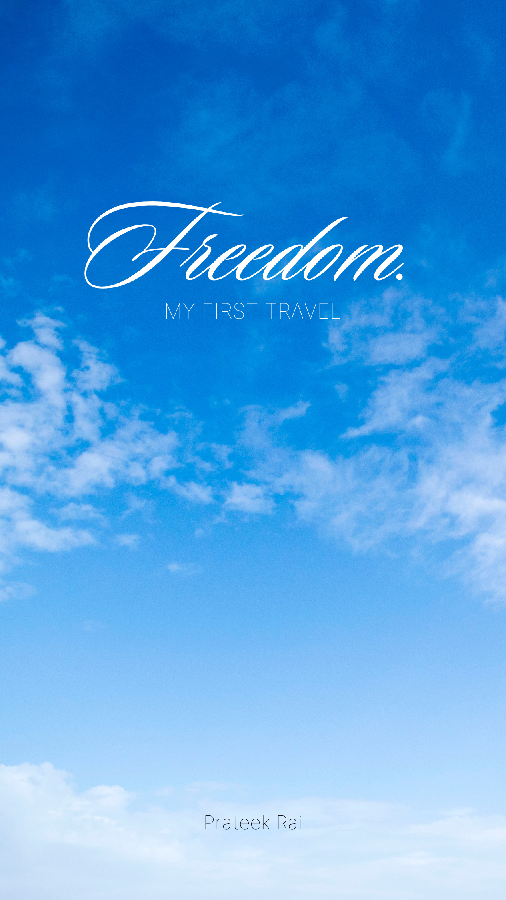Freedom : My First Travel