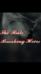 The Rule Breaking Heirs