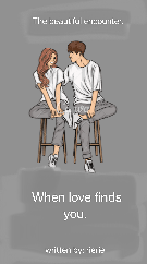 When love finds you.