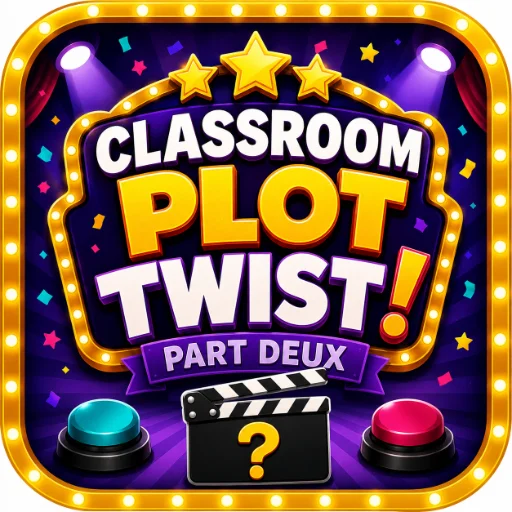 Classroom Plot Twist Part Duex