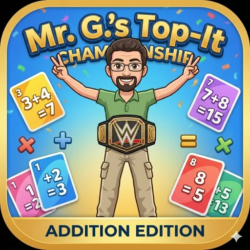 Mr. G.'s Top-It Championship: Addition Edition