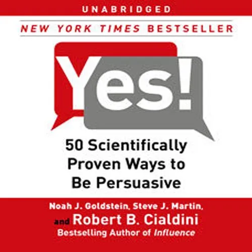 Yes!: 50 Scientifically Proven Ways to Be Persuasive book cover