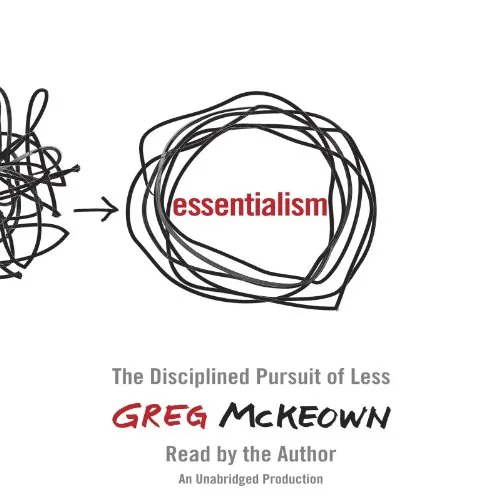 Essentialism: The Disciplined Pursuit of Less book cover