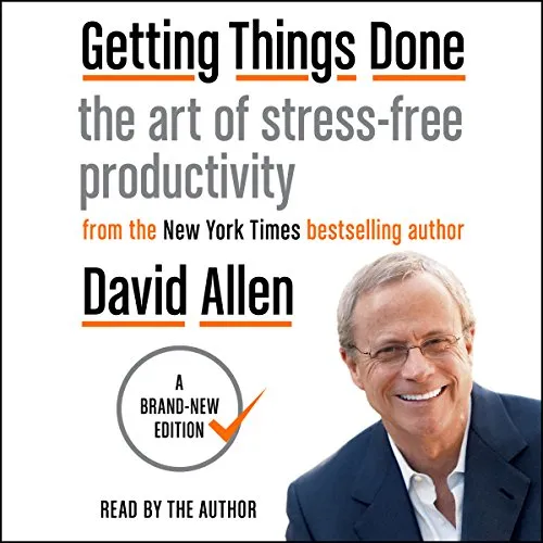 Getting Things Done: The Art of Stress-Free Productivity book cover